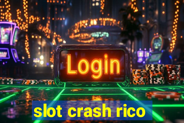 slot crash rico