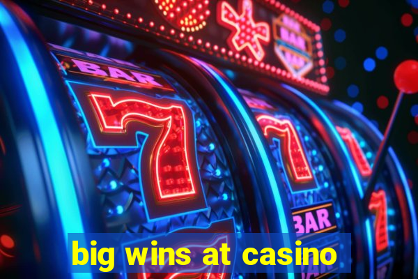 big wins at casino