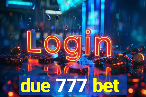 due 777 bet