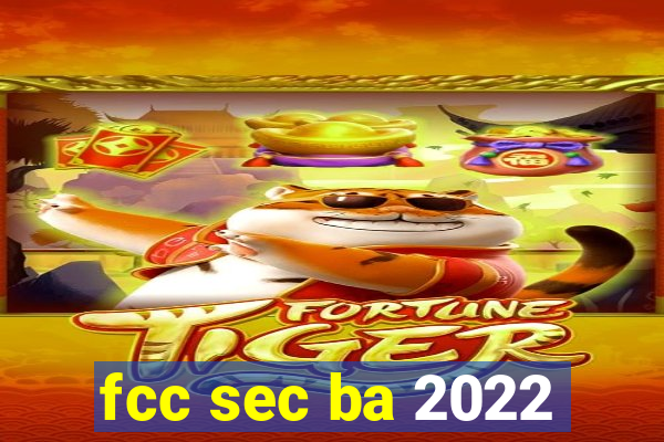 fcc sec ba 2022