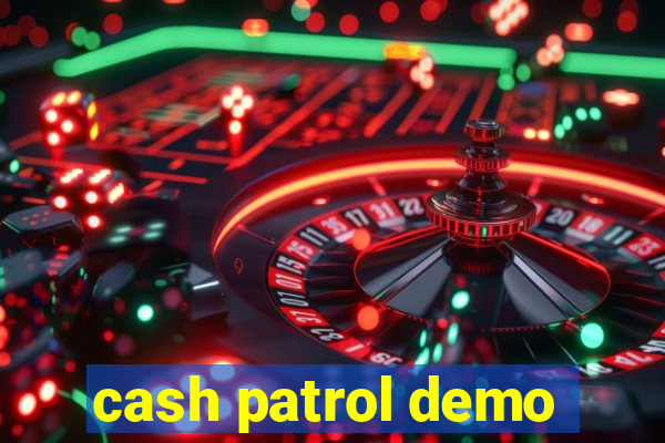 cash patrol demo