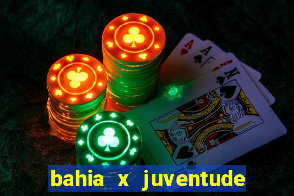 bahia x juventude onde assistir