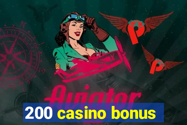 200 casino bonus