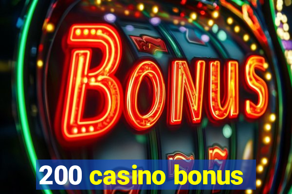 200 casino bonus