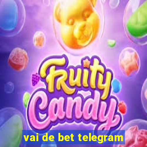 vai de bet telegram