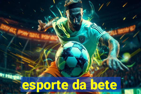 esporte da bete