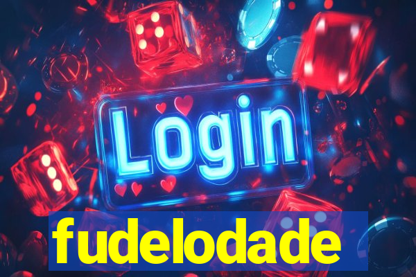 fudelodade