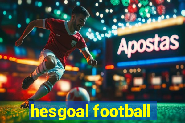 hesgoal football