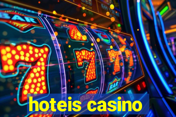 hoteis casino