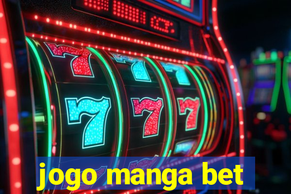 jogo manga bet