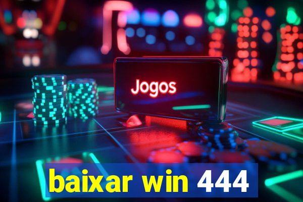 baixar win 444