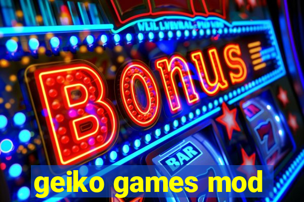 geiko games mod