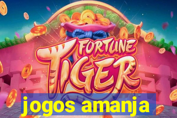 jogos amanja