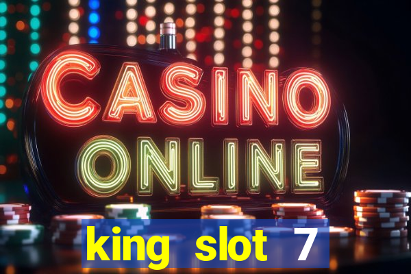 king slot 7 reclame aqui