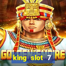 king slot 7 reclame aqui