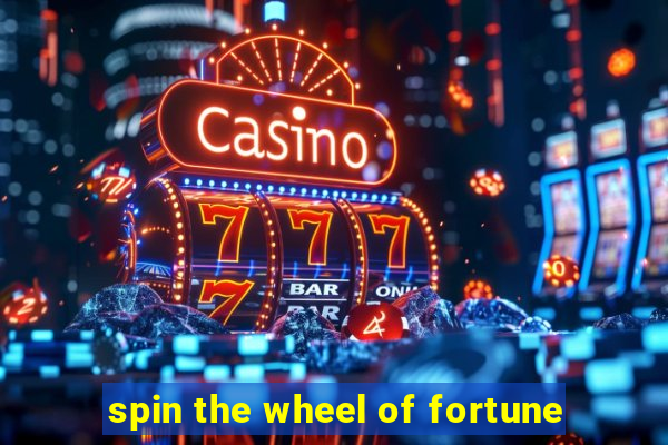 spin the wheel of fortune