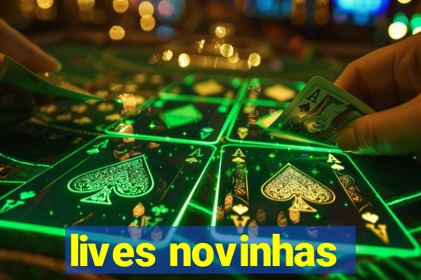 lives novinhas