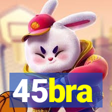 45bra