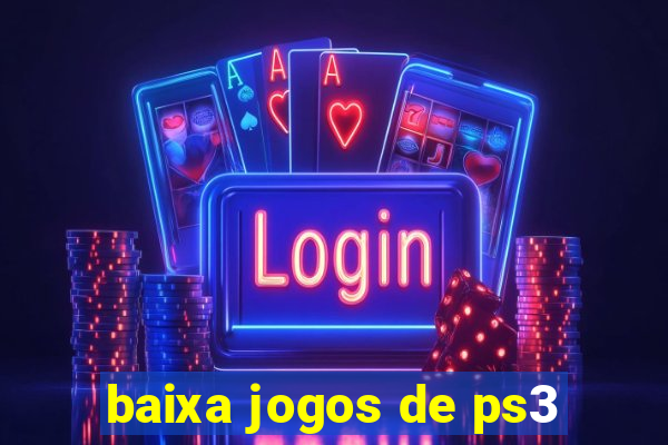 baixa jogos de ps3