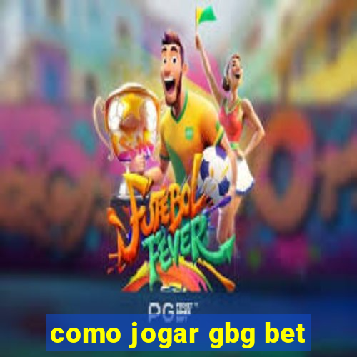 como jogar gbg bet