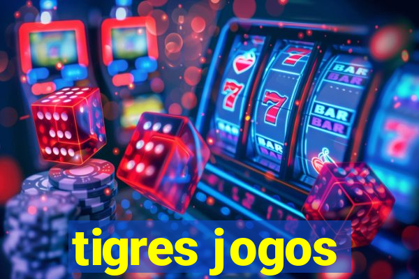 tigres jogos