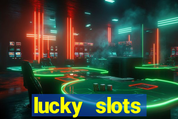 lucky slots dinheiro real