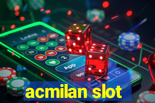 acmilan slot