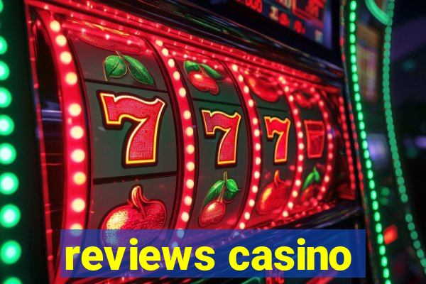 reviews casino