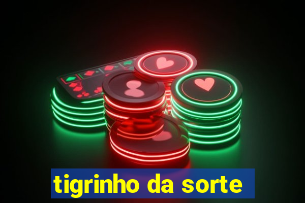 tigrinho da sorte