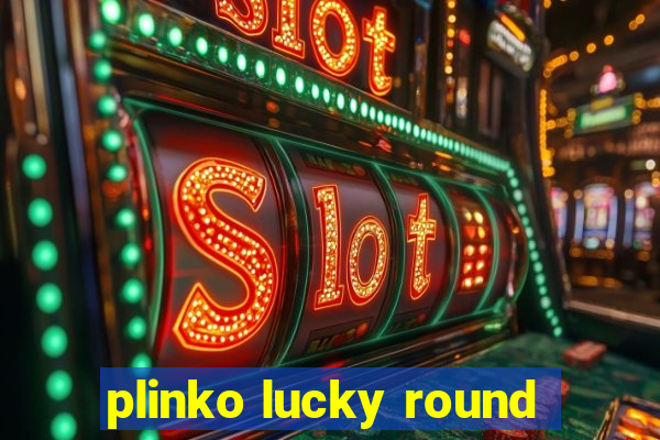 plinko lucky round