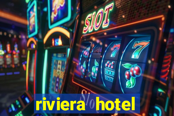 riviera hotel casino vegas