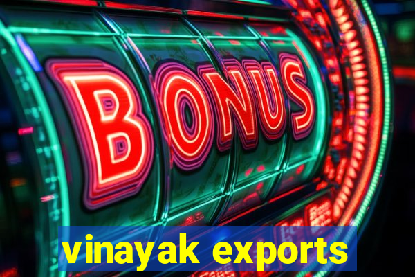 vinayak exports