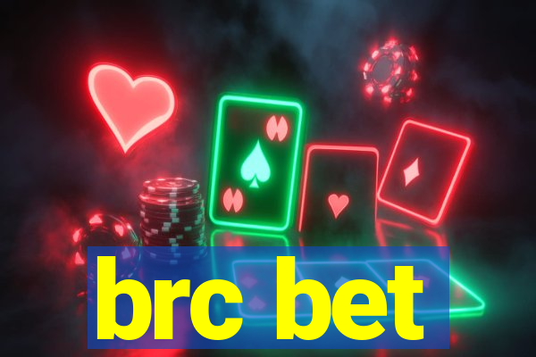 brc bet