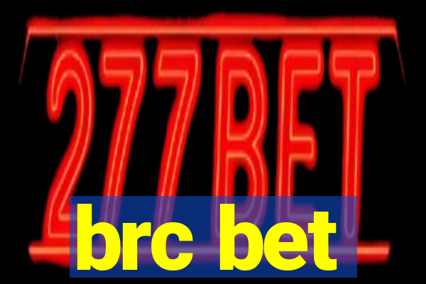 brc bet