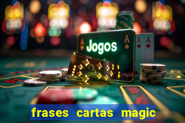 frases cartas magic the gathering