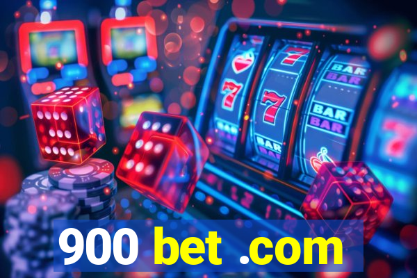 900 bet .com