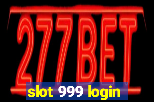 slot 999 login