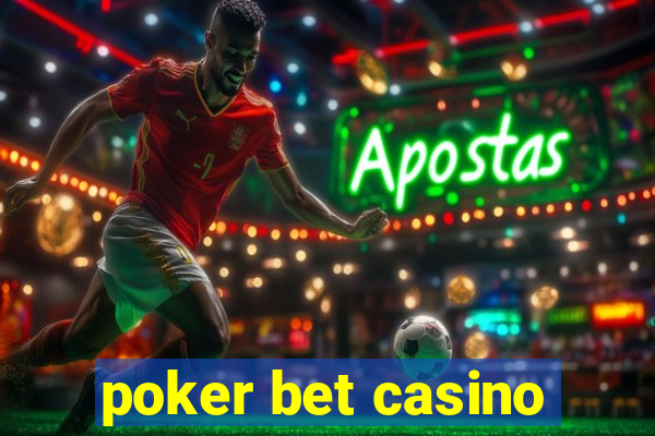 poker bet casino