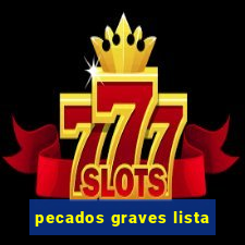 pecados graves lista