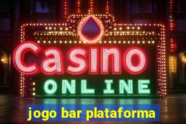 jogo bar plataforma