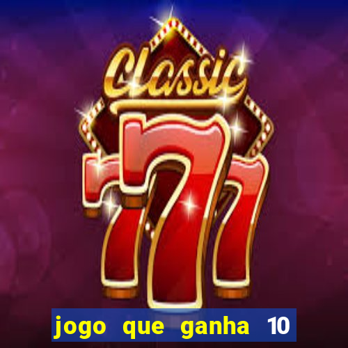 jogo que ganha 10 reais ao se cadastrar