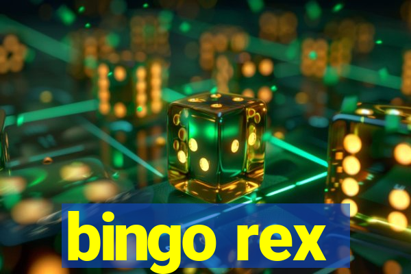 bingo rex