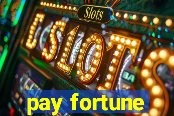 pay fortune