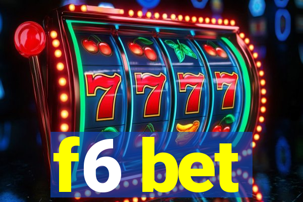 f6 bet