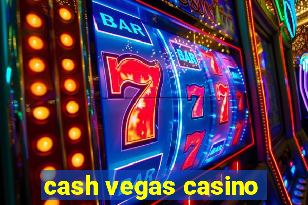 cash vegas casino