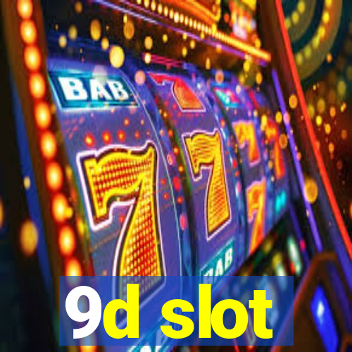 9d slot