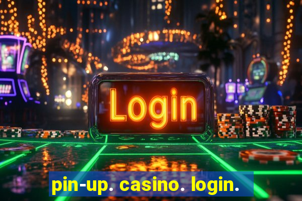 pin-up. casino. login.