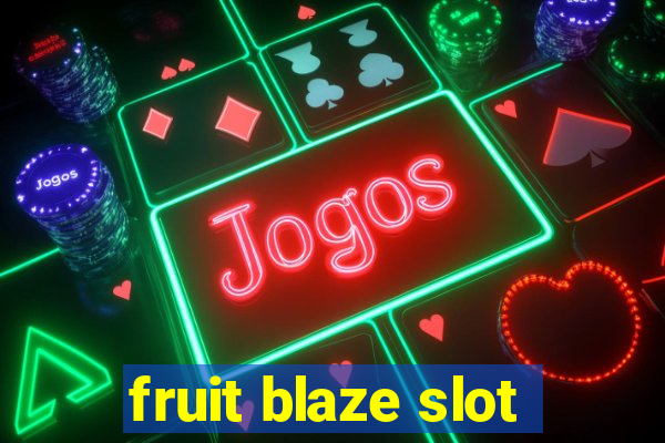 fruit blaze slot