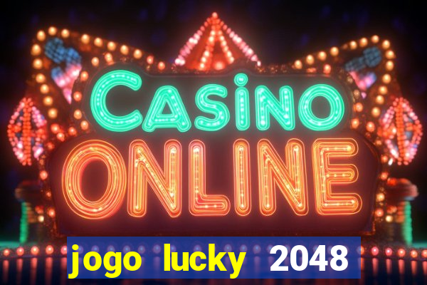 jogo lucky 2048 paga mesmo