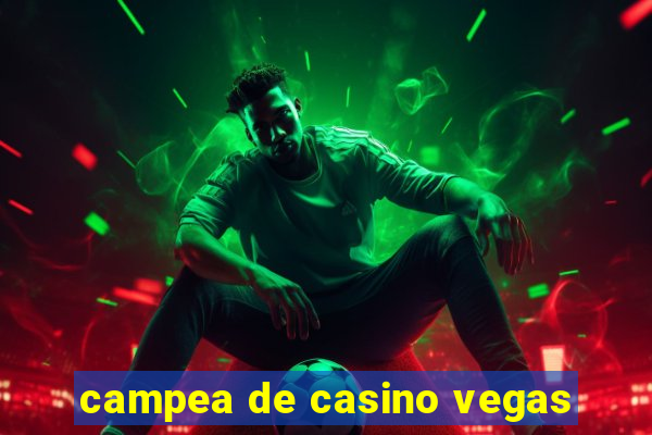 campea de casino vegas